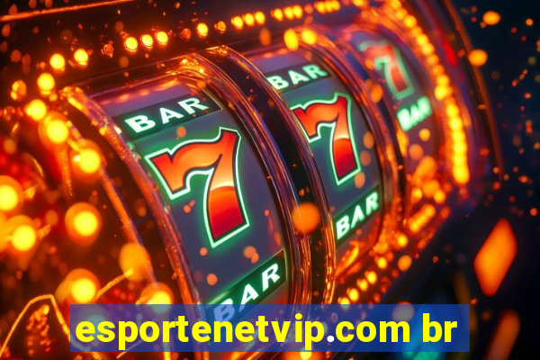 esportenetvip.com br